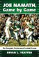 Joe Namath, Game by Game - The Complete Professional Football Career (Paperback): Bryan L. Yeatter