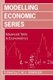 Modelling Economic Series - Readings in Econometric Methodology (Paperback, New edition): C. W. J Granger