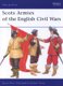 Scots Armies of the English Civil Wars (Paperback, Illustrated Ed): Stuart Reid