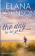 The Day He Let Go - Sweet Contemporary Romance (Paperback): Elana Johnson
