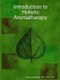 Introduction to Holistic Aromatherapy (Paperback): BS, CTN, LMT, Francine Milford