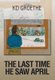 The Last Time He Saw April (Hardcover): KD Groethe
