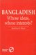 Bangladesh - Whose ideas, whose interests? (Paperback, UK ed.): Geof D. Wood