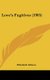Love's Fugitives (1905) (Hardcover): Elizabeth Gibson