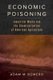 Economic Poisoning - Industrial Waste and the Chemicalization of American Agriculture (Paperback): Adam M. Romero