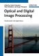 Optical and Digital Image Processing - Fundamentals and Applications (Hardcover): G Cristobal
