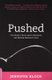 Pushed - The Painful Truth About Childbirth and Modern Maternity Care (Paperback): Jennifer Block