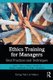 Ethics Training for Managers - Best Practices and Techniques (Paperback): Logan Watts, Kelsey Medeiros, Tristan McIntosh, Tyler...