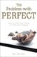 The Problem with Perfect (Paperback): Bo Parrish