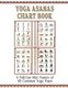 Yoga Asanas Chart Book - lllustrated Yoga Pose Chart with 60 Poses (aka Postures, Asanas, Positions) - Pose Names in Sanskrit...