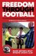 Freedom Through Football - The Story of the Easton Cowboys and Cowgirls (Paperback): Will Simpson, Malcolm McMahon