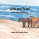 Wild and Free - The Corolla Wild Horses (Paperback): Linda Whittington Hurst