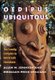 Oedipus Ubiquitous - The Family Complex in World Folk Literature (Hardcover): Allen W Johnson, Douglass Price-Williams