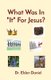 What Was In It For Jesus? (Paperback): Elden Daniel