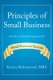 Principles of Small Business - A Look at Critical Components for Small Business Success (Paperback): Kieran Mohammed Mba