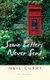 Some Letters Never Sent (Paperback): Neil Curry