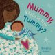Mummy, What's in Your Tummy? (Board book): Bernardita Romero