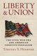 Liberty and Union - The Civil War Era and American Constitutionalism (Paperback): Timothy S. Huebner
