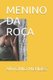 Menino Da Roca (Portuguese, Paperback): Antonio Mendes