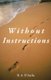 Without Instructions (Paperback): R. A. D'arche