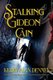 Stalking Gideon Cain (Paperback): Kerry Alan Denney