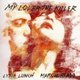 Lydia Lunch & Marc Hurtado - My Lover the Killer (Vinyl record): Lydia Lunch & Marc Hurtado