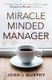 Miracle Minded Manager - A Modern-Day Parable About How to Apply a Course in Miracles in Business (Paperback): John J. Murphy