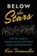 Below the Stars - How the Labor of Working Actors and Extras Shapes Media Production (Hardcover): Kate Fortmueller