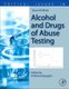Critical Issues in Alcohol and Drugs of Abuse Testing (Paperback, 2nd edition): Amitava DasGupta