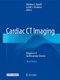 Cardiac CT Imaging - Diagnosis of Cardiovascular Disease (Hardcover, 3rd ed. 2016): Matthew J. Budoff, Jerold S. Shinbane
