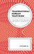 Transnational Korean Television - Cultural Storytelling and Digital Audiences (Hardcover): Hyejung Ju