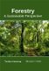 Forestry: A Sustainable Perspective (Hardcover): Timothy Armstrong
