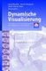 Dynamische Visualisierung - Grundlagen und Anwendungsbeispiele fur kartographische Animationen (German, Hardcover, 2000 ed.):...