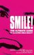 Smile! - The Ultimate Guide to Achieving Smile Beauty (Paperback): Jane Larkworthy, Jonathan B. Levine