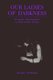 Our Ladies of Darkness - Feminine Daemonology in Male Gothic Fiction (Paperback): Joseph Andriano