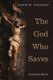 The God Who Saves (Paperback): David W. Congdon