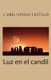 Luz en el candil (Spanish, Paperback): J. Abel Upegui Castillo