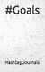 #goals (Paperback): Hashtag Journals