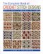 The Complete Book of Crochet Stitch Designs, Volume 1 - 500 Classic & Original Patterns (Paperback, Revised Ed.): Linda P...
