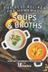 The Best Recipes for Homemade Soups and Broths - Soup Diet Cookbook for Everyone (Paperback): Allie Allen