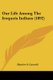 Our Life Among The Iroquois Indians (1892) (Paperback): Harriet S. Caswell