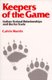 Keepers of the Game - Indian-Animal Relationships and the Fur Trade (Paperback, Revised): Calvin Martin