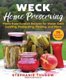 WECK Home Preserving - Made-from-Scratch Recipes for Water-Bath Canning, Fermenting, Pickling, and More (Hardcover): Stephanie...