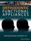 Orthodontic Functional Appliances - Theory and Practice (Hardcover): P. Fleming