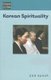 Korean Spirituality (Paperback): Don Baker