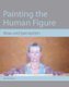 Painting the Human Figure - Ideas and perception (Paperback): Atul Vohora
