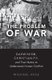 The Problem of War - Darwinism, Christianity, and their Battle to Understand Human Conflict (Hardcover): Michael Ruse