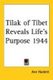 Tilak of Tibet Reveals Life's Purpose 1944 (Paperback): Ann Hackett