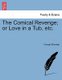 The Comical Revenge; Or Love in a Tub, Etc. (Paperback): George Etherege