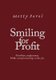 Smiling for Profit - Good-bye, Employment. Hello, Entrepreneurship on the Job (Hardcover): Motty Perel